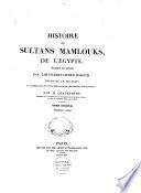 Histoire des Sultans Mamlouks de l'Égypte