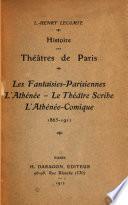 Histoire des théâtres de Paris, 1402-[1911]: Les fantaisies-parisiennes. L'athénée, Le théâtre scribe. L'athénée-comique
