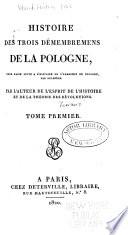 Histoire des trois démembremens de la Pologne