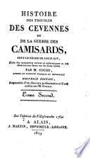 Histoire des troubles des Cevennes, ou De la guerre des Camisards sous le règne de Louis XIV