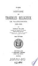 Histoire des troubles religieux de Valenciennes, 1560-1567
