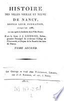 Histoire des villes vieille et neuve de Nancy, depuis leur fondation, jusqu'en 1788 (etc.)