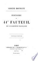 Histoire du 41. fauteuil de l'academie francaise Arsene Houssaye