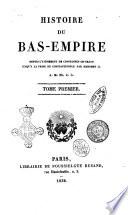 Histoire du Bas-Empire depuis l'avenement de Constantin-le-Grand jusqu'a la prise de Constantinople par Mahomet 2