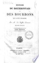 Histoire du Bourbonnais et des Bourbons qui l'ont possédé. Par M. de Coiffier Demoret. Tome premier [-second]