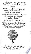 Histoire du calvinisme et celle du papisme mises en parallèle ou Apologie poer les reformateurs ... contre le libelle intitulé L'histoire du Calvinisme par Mr. Maimbourg