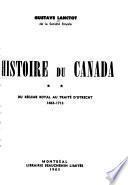 Histoire du Canada: Du régime royal au traité d'Utrecht, 1713