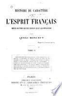 Histoire du caractère et de l'esprit français depuis les temps les plus reculés jusqu'à la renaissance