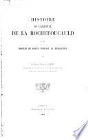 Histoire du cardinal de la Rochefoucauld et du diocèse de Rouen pendant la Révolution