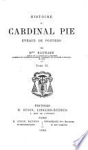 Histoire du Cardinal Pie évêque de Poitiers par Louis Baunard