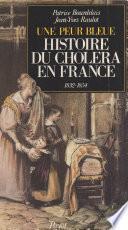 Histoire du choléra en France : une peur bleue, 1832 et 1854
