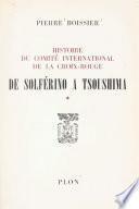 Histoire du Comité international de la Croix-Rouge (1). De Solférino à Tsoushima