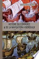 Histoire du Commerce et de la Navigation à Bordeaux (Livre Ier : tomes 1-2)
