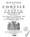 Histoire du Concile de Trente, de fra Paolo Sarpi ... . Traduite par mr. Amelot de la Houssaie ...