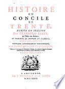 Histoire du concile de Trente ... Traduite de nouveau en Francois avec des notes critiques historiques ettheologiques par Pierre Francois Le Courayer