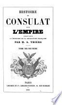 Histoire du Consulat et de l'Empire faisant suite à l'Histoire de la Révolution française