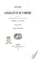 Histoire du Consulat et de l'Empire faisant suite à l'Histoire de la Révolution française par m. A. Thiers