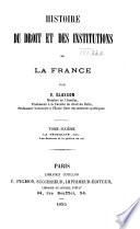 Histoire du droit et des institutions de la France: La féodalité. 1891-96