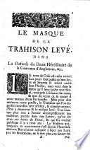 Histoire du droit hereditaire de la couronne de la Grande Bretagne. Ecrit en faveur du Prince de Galles, par quelqu'un de son parti, & pour laquelle le docteur bedford a condamndepuis peu à Westmunster. Refutè par des remarques, sur la veritable droit de la reine, les justes motifs de la revolution ... Traduit de l'Angolis. Tome premier [-second]