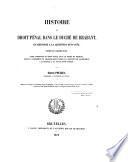 Histoire du droit pénal dans le duché de Brabant, depuis l'avénement de Charles-Quint jusqu'à la réunion de la Belgique à la France, à la fin du XVIIIe siècle