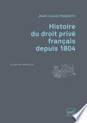 Histoire du droit privé français depuis 1804