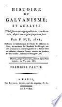Histoire du galvanisme et analyse des differens ouvrages publies sur cette decouverte depuis son origine jusque a ce jour
