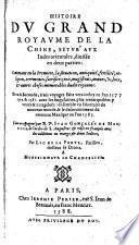 Histoire du grand royaume de la Chine ... Faite en espagnol par R. P. I. Gonçalés de Mendoce ...&mise en françois auec des additions ... par L. de la Porte