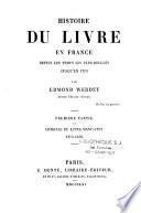 Histoire du livre en France depuis les temps les plus reculés jusqu'en 1789
