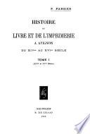 Histoire Du Livre Et de L'imprimerie À Avignon Du XIVme Au XVIme Siècle