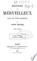 Histoire du merveilleux dans les temps modernes: Les prophètes protestants. La baguette divinatoire (428 p.)