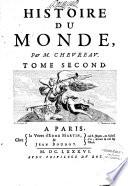 Histoire du monde, Par M. Chevreau. Tome premier [-Tome second]