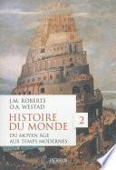 Histoire du monde Tome 2: Du Moyen Age aux Temps modernes