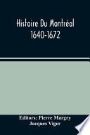 Histoire Du Montréal. 1640-1672