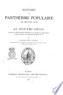 Histoire du panthéisme populaire au Moyen âge et au XVIe siècle