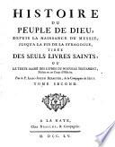 Histoire du peuple de Dieu, depuis la naissance du Messie jusqu'à la fin de la synogogue...