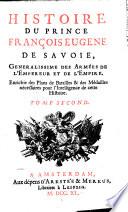 Histoire du Prince François Eugene de Savoie, generalissime des armées de l'empereur ...