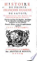 Histoire du Prince François Eugène de Savoye ...