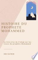 HISTOIRE DU PROPHETE MUHAMMAD (PSL)