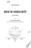 Histoire du règne de Charles-Quint en Belgique