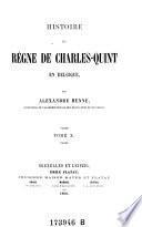 Histoire Du Regne De Charles-Quint En Belgique