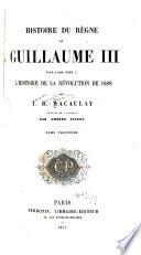 Histoire du règne de Guillaume III pour faire suite à l'Histoire de la révolution de 1688