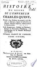 Histoire du regne de l'empereur Charles-Quint : précédée d'un tableau des progrés de la Société en Europe depuis la destruction de l'Empire Romain jusqu'au commencement du seizieme siecle