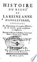 Histoire du règne de la reine Anne d'Angleterre ... Ouvrage posthume. Publié sur un manuscrit corrigé de la propre main de l'auteur & traduit de l'anglais par M*** /[i.e. après Barbier : Marc Antoine Eidous].