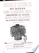 Histoire du regne de Louis 14. Surnommeé le Grand, roy de France. Par M. Reboulet, docteur ez droits. Tome premier [-troisieme]