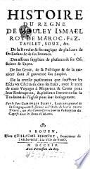 Histoire du regne de Mouley Ismael roy de Moroc, Fez, Tafilet, Soutz etc