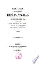 Histoire du Soulevement des Pays-Bas sous Philippe II Roi d ́Espagne