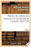 Histoire Du Systeme Des Finances Sous La Minorite de Louis XV