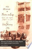 Histoire Du Théâtre de Liège Depuis Son Origine Jusqu'à Nos Jours