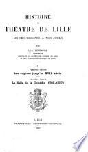 Histoire du théâtre de Lille de ses origines à nos jours