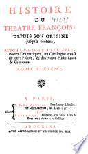 Histoire du théatre françois depuis son origine jusqu'à présent